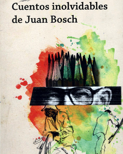 Imagen de CUENTOS INOLVIDABLES DE JUAN BOSCH - LOQUELEO